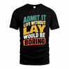LAY TP88-K4-229–Personalized Funny Quote Apparel “Life Without NAME Would Be Boring”