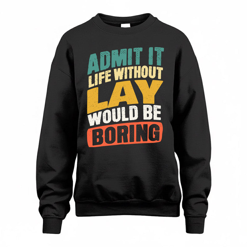 LAY TP88-K4-229–Personalized Funny Quote Apparel “Life Without NAME Would Be Boring”