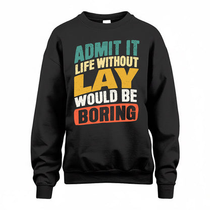 LAY TP88-K4-229–Personalized Funny Quote Apparel “Life Without NAME Would Be Boring”