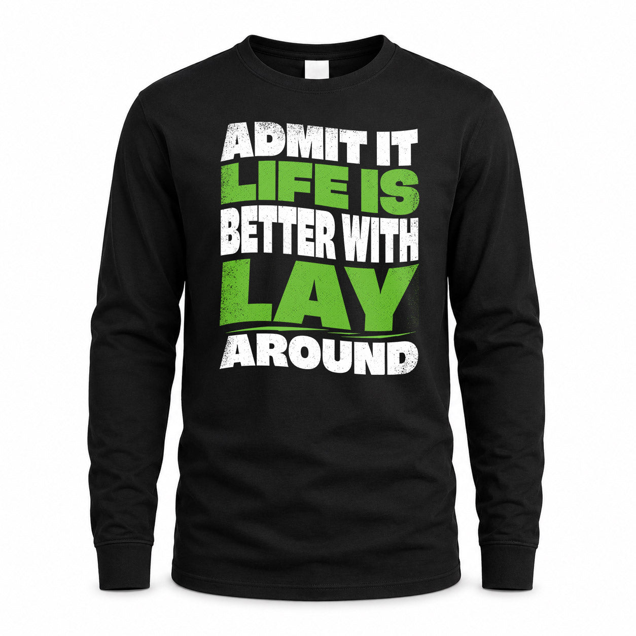 LAY HP99-K4-189 – Personalized Funny Quote Apparel “Admit It, Life Is Better With NAME Around”