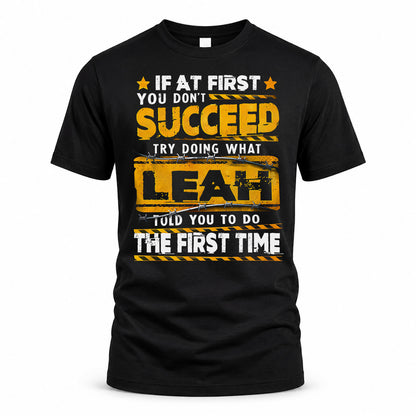 LEAH TP22-K11-109 - Personalized Funny Quote Apparel “If At First You Don’t Succeed, Try Doing What WANG Told You To Do The First Time”