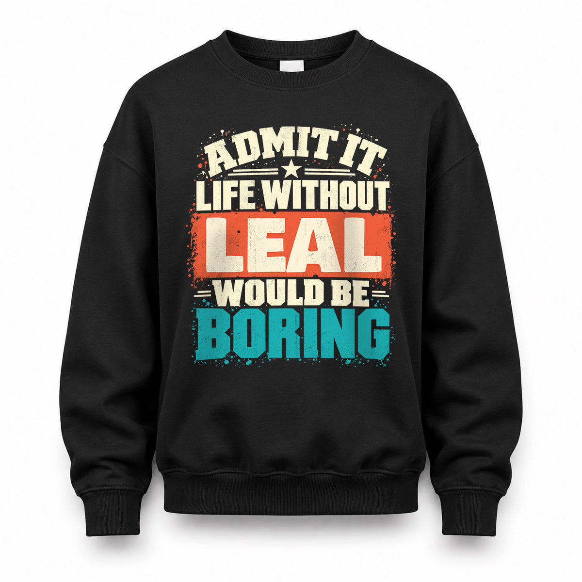LEAL P02-TH11-226 – Personalized Admit It Life Without [Name] Would Be Boring T-Shirt – Custom Name Funny Gift