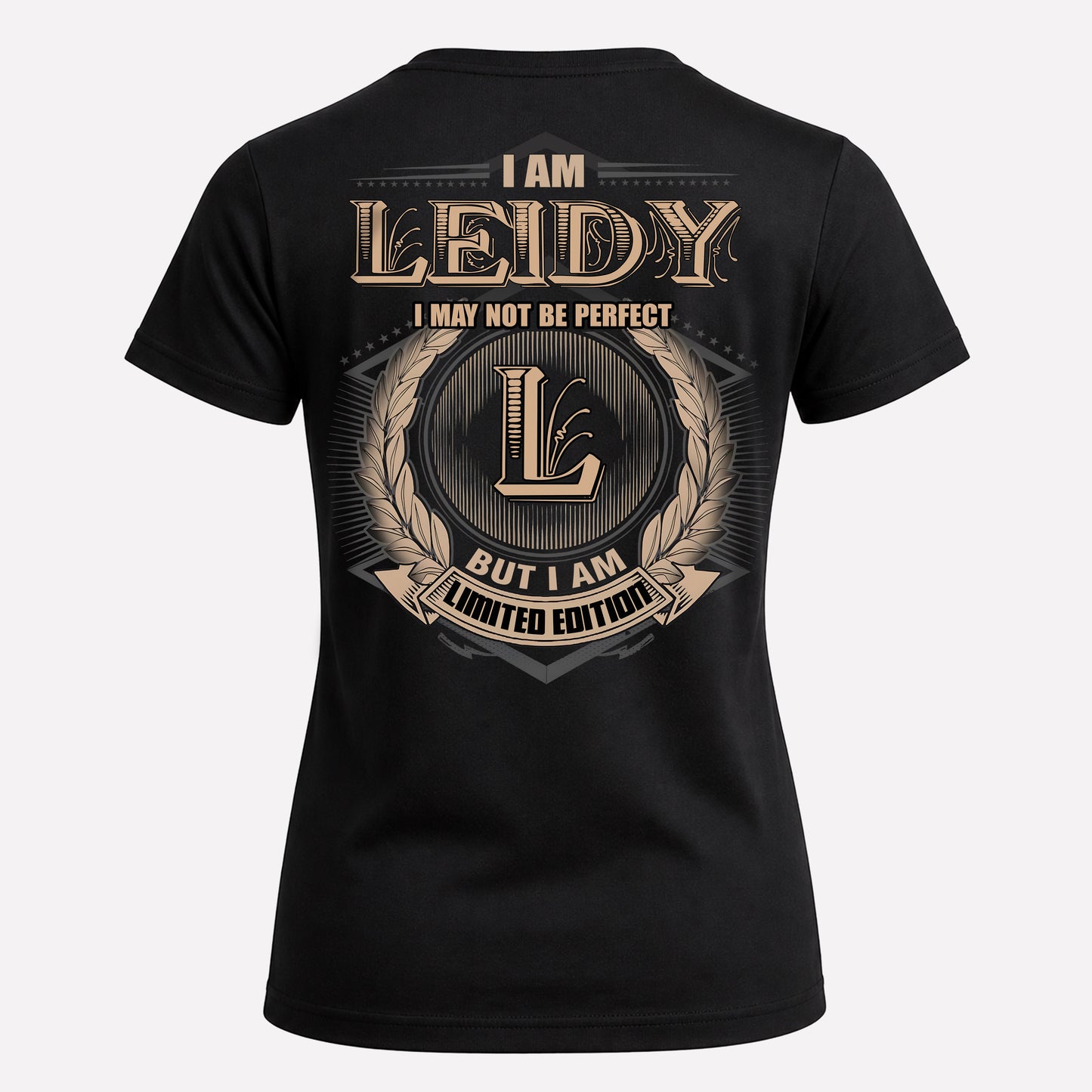 LEIDY PH55-T25-Personalized Name Quote Apparel “I Am NAME May Not Be Perfect But I Am Limited Edition”