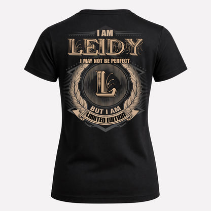 LEIDY PH55-T25-Personalized Name Quote Apparel “I Am NAME May Not Be Perfect But I Am Limited Edition”