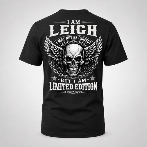 LEIGH P01-K24-229 – Personalized Skull Graphic Apparel “I Am NAME I May Not Be Perfect But I Am Limited Edition”