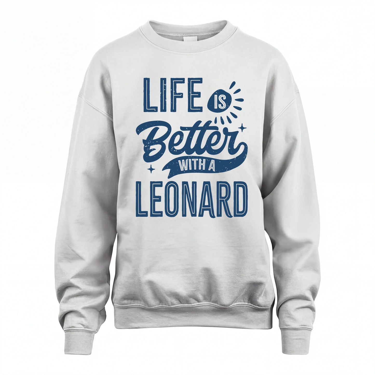 LEONARD HH88-K2–Personalized Name Quote T-Shirt Life Is Better With Unisex Gift