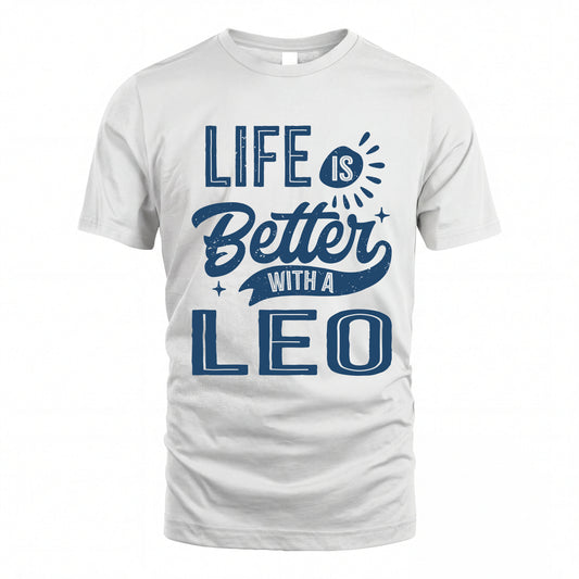 LEO HH88-K2–Personalized Name Quote T-Shirt Life Is Better With Unisex Gift