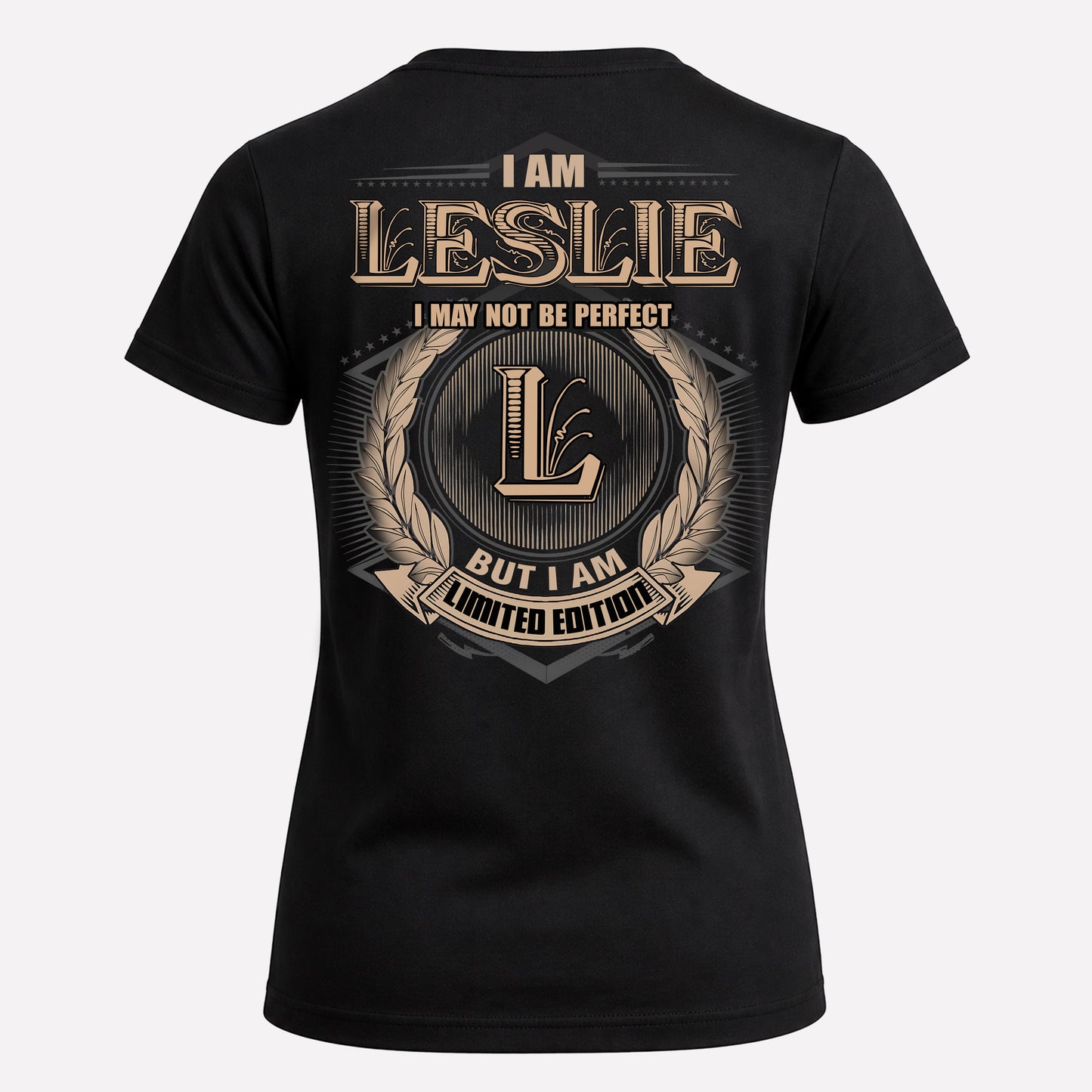 LESLIE PH55-T25-Personalized Name Quote Apparel “I Am NAME May Not Be Perfect But I Am Limited Edition”