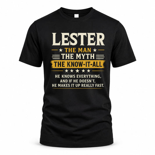 LESTER TM90-K04-125 - NAME Legendary Know-It-All Personalized Funny Shirt