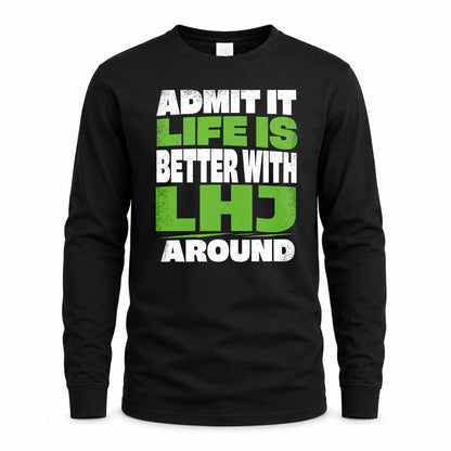 LHJ HP68-K4-189 – Personalized Funny Quote Apparel “Admit It, Life Is Better With NAME Around”
