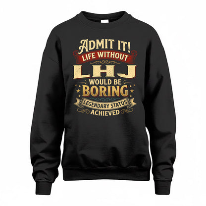 LHJ TP65-K5-268–Personalized Funny Quote Apparel “Life Without NAME Would Be Boring”