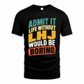 LHJ TP88-K4-229–Personalized Funny Quote Apparel “Life Without NAME Would Be Boring”
