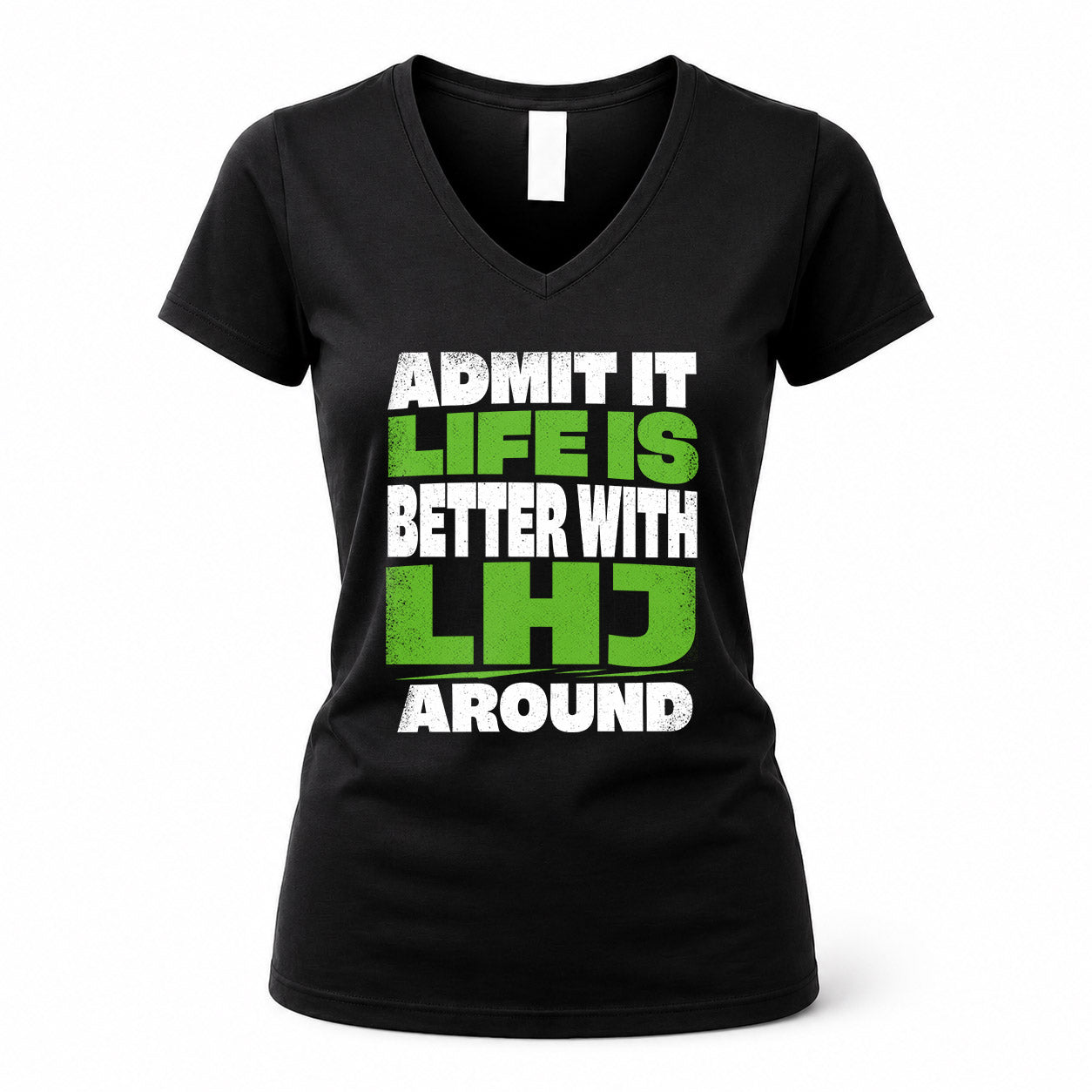 LHJ HP68-K4-189 – Personalized Funny Quote Apparel “Admit It, Life Is Better With NAME Around”