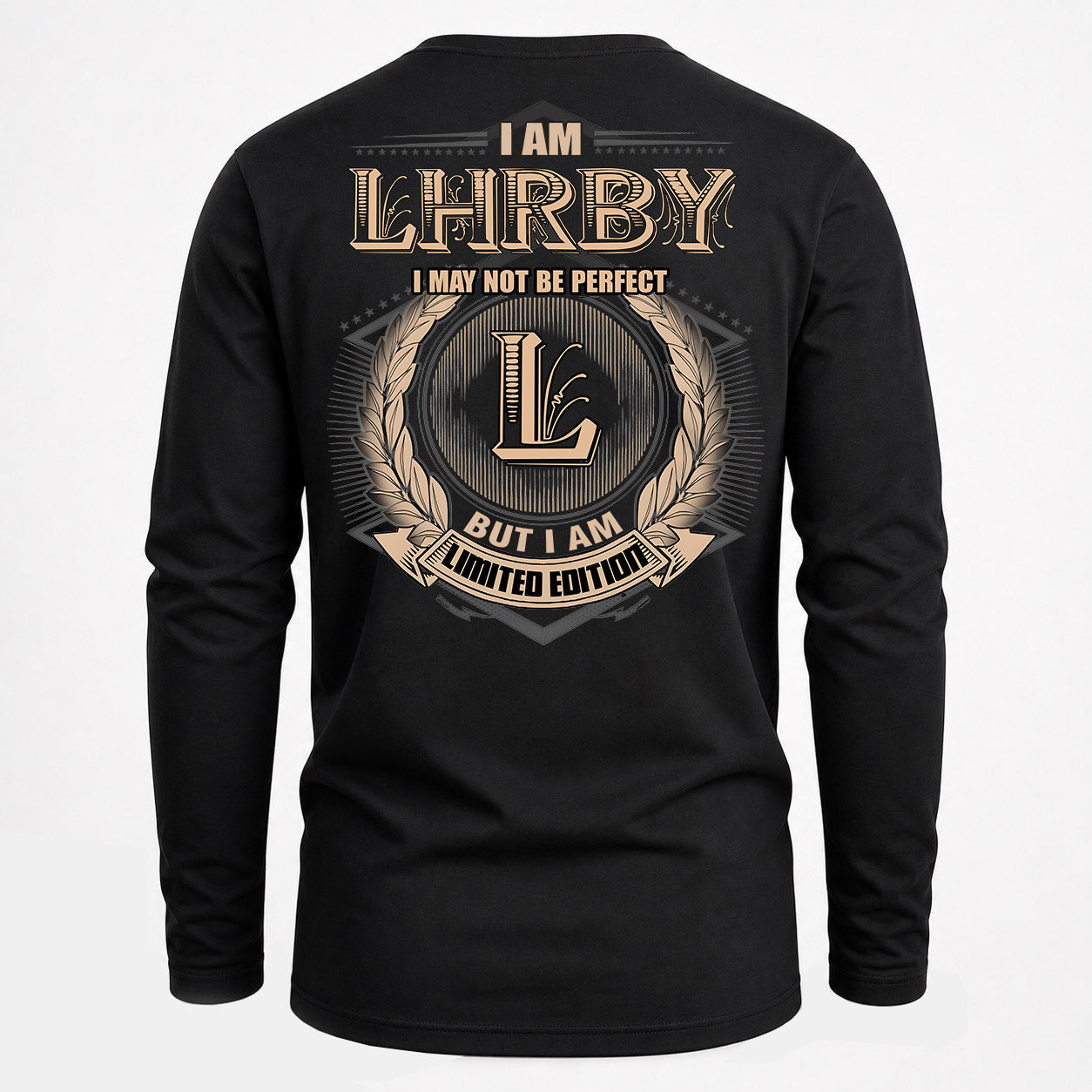 LHRBY PH55-T25-Personalized Name Quote Apparel “I Am NAME May Not Be Perfect But I Am Limited Edition”