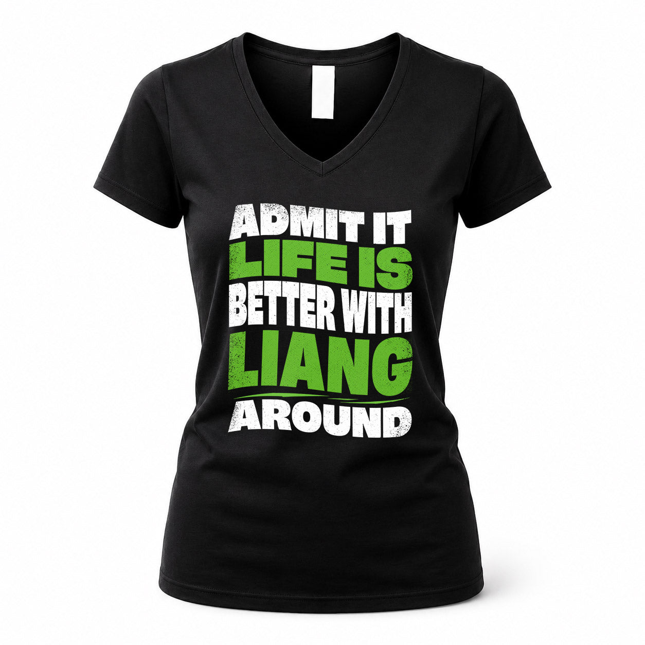 LIANG HP99-K4-189 – Personalized Funny Quote Apparel “Admit It, Life Is Better With NAME Around”