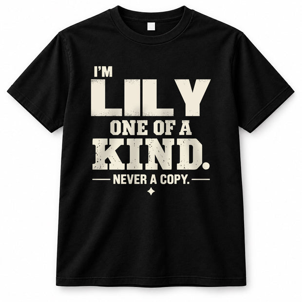 LILY P6-K4-228 Personalized Funny Quote Apparel “I’m NAME – One of a Kind, Never a Copy”
