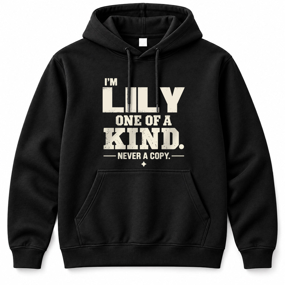 LILY P6-K4-228 Personalized Funny Quote Apparel “I’m NAME – One of a Kind, Never a Copy”