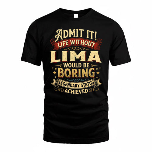 LIMA TP65-K5-268–Personalized Funny Quote Apparel “Life Without NAME Would Be Boring”