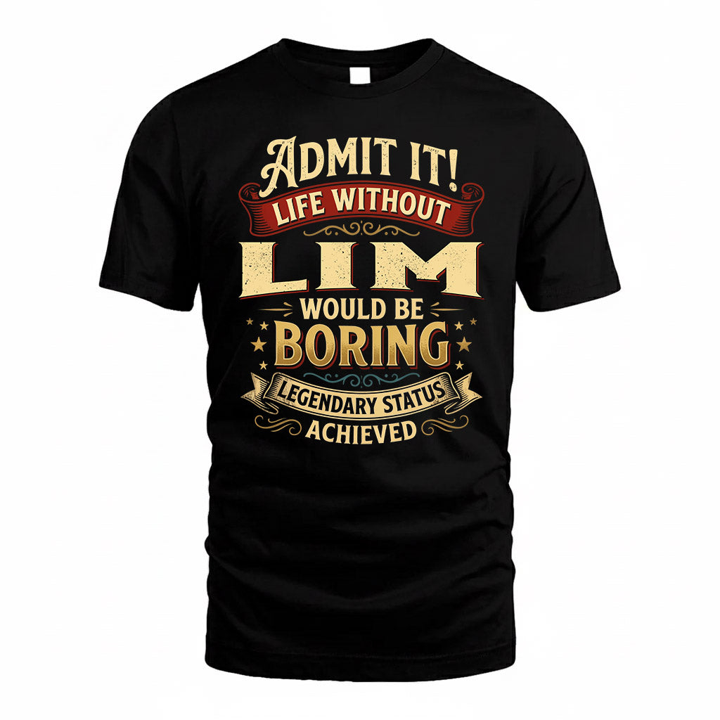 LIM TP65-K5-268–Personalized Funny Quote Apparel “Life Without NAME Would Be Boring”