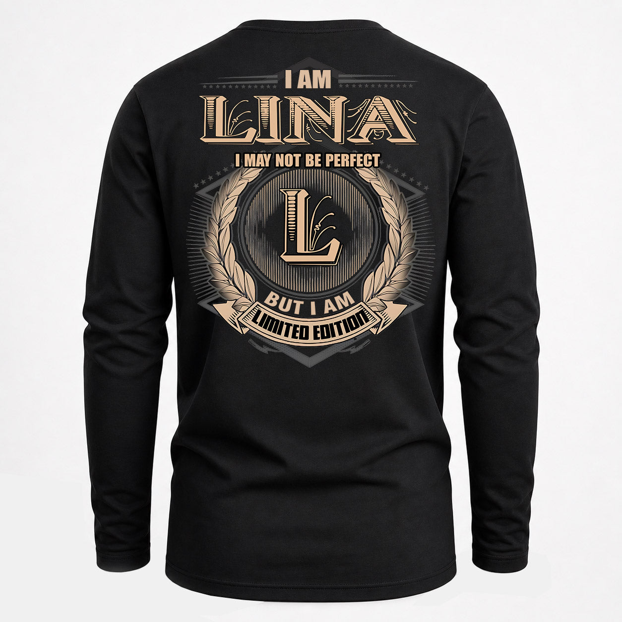 LINA PH55-T25-Personalized Name Quote Apparel “I Am NAME May Not Be Perfect But I Am Limited Edition”