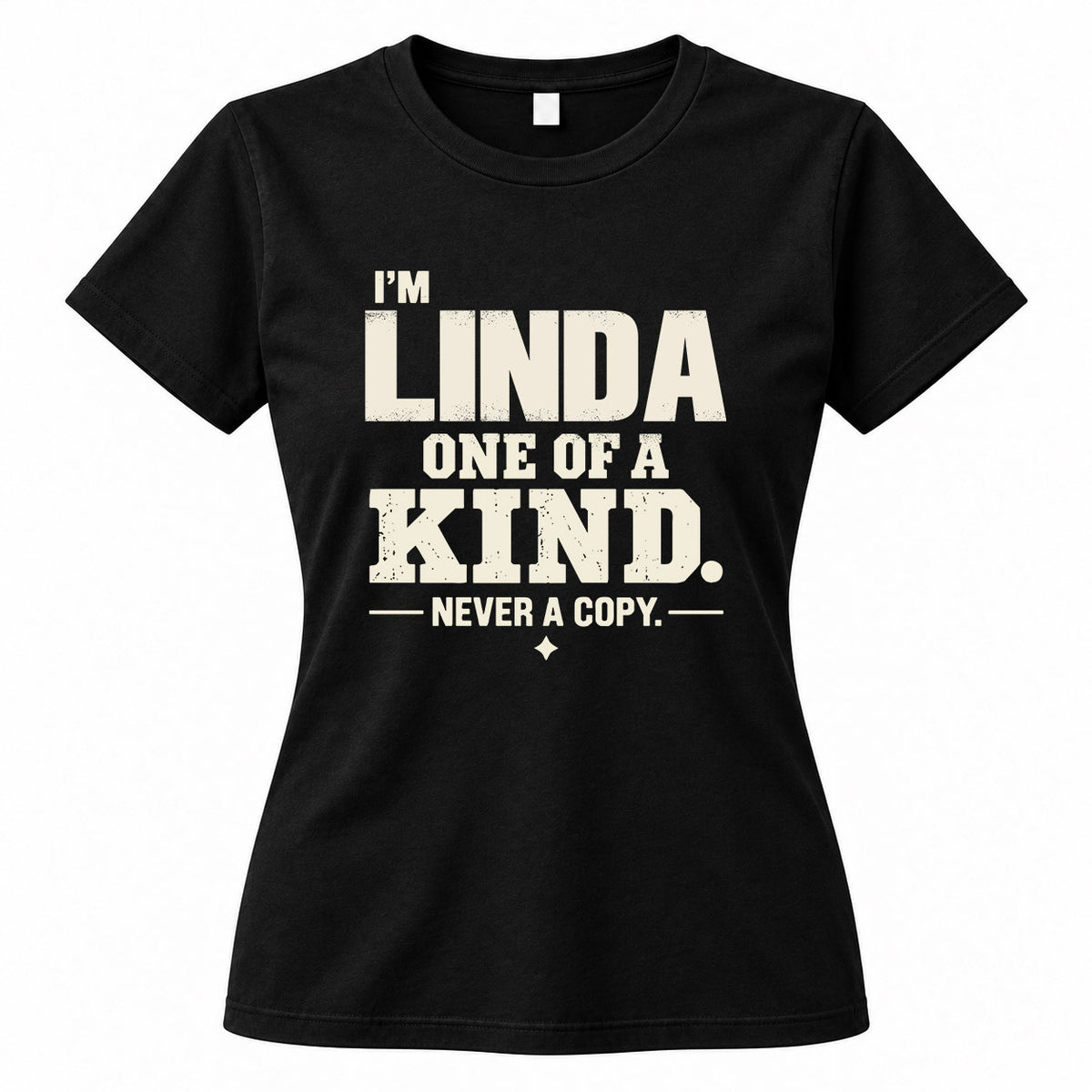 LINDA P6-K4-228 Personalized Funny Quote Apparel “I’m NAME – One of a Kind, Never a Copy”