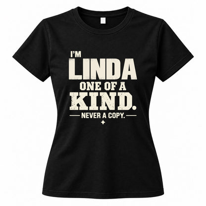 LINDA P6-K4-228 Personalized Funny Quote Apparel “I’m NAME – One of a Kind, Never a Copy”