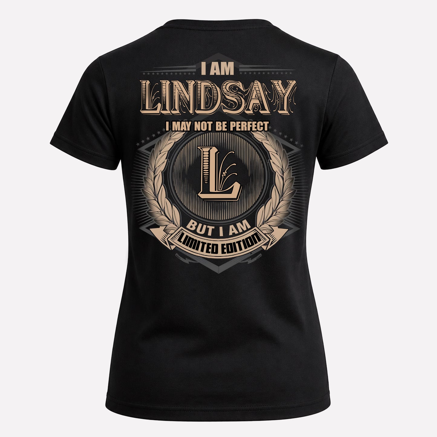LINDSAY PH55-T25-Personalized Name Quote Apparel “I Am NAME May Not Be Perfect But I Am Limited Edition”
