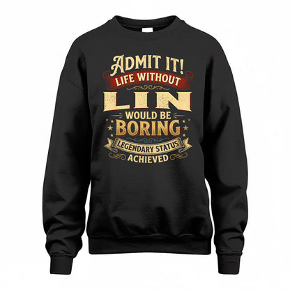 LIN TP65-K5-268–Personalized Funny Quote Apparel “Life Without NAME Would Be Boring”
