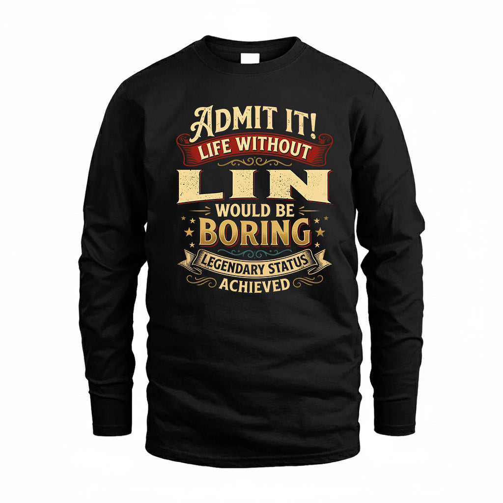 LIN TP65-K5-268–Personalized Funny Quote Apparel “Life Without NAME Would Be Boring”