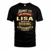LISA TP65-K5-268–Personalized Funny Quote Apparel “Life Without NAME Would Be Boring”