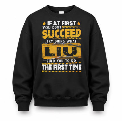 LIU TP22-K11-109 - Personalized Funny Quote Apparel “If At First You Don’t Succeed, Try Doing What WANG Told You To Do The First Time”