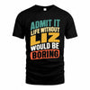 LIZ TP88-K4-229–Personalized Funny Quote Apparel “Life Without NAME Would Be Boring”