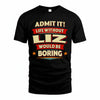 LIZ PH88-K2-106–Personalized Funny Quote Apparel “Life Without NAME Would Be Boring”