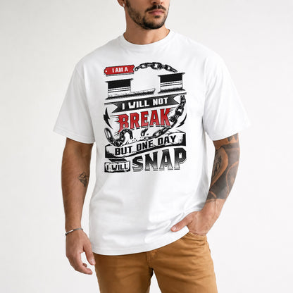 LI HP28-K4-129 – Personalized Name Quote T-Shirt “I Will Not Break, But One Day I Will Snap”