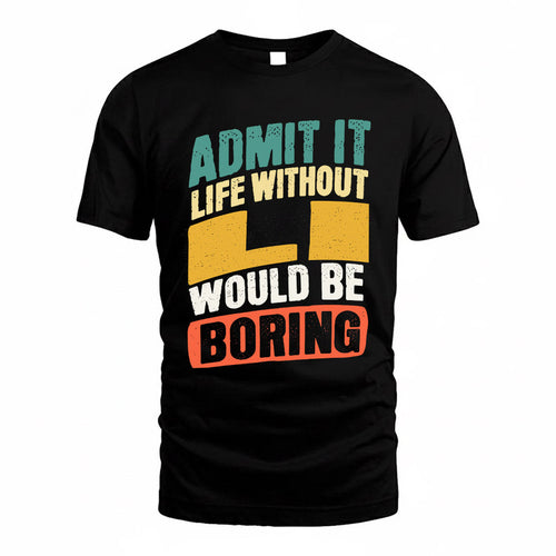 LI TP88-K4-229–Personalized Funny Quote Apparel “Life Without NAME Would Be Boring”