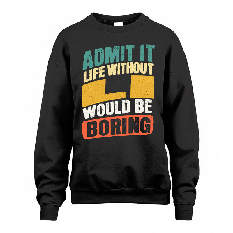 LI TP88-K4-229–Personalized Funny Quote Apparel “Life Without NAME Would Be Boring”