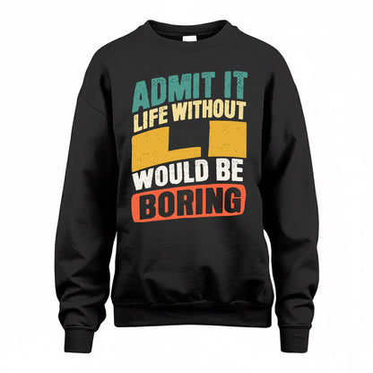 LI TP88-K4-229–Personalized Funny Quote Apparel “Life Without NAME Would Be Boring”