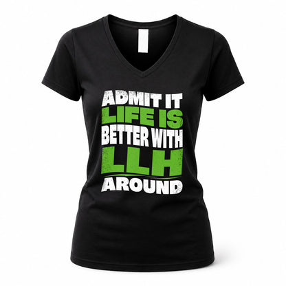 LLH HP99-K4-189 – Personalized Funny Quote Apparel “Admit It, Life Is Better With NAME Around”