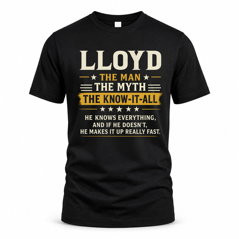 LLOYD TM90-K04-125 - NAME Legendary Know-It-All Personalized Funny Shirt