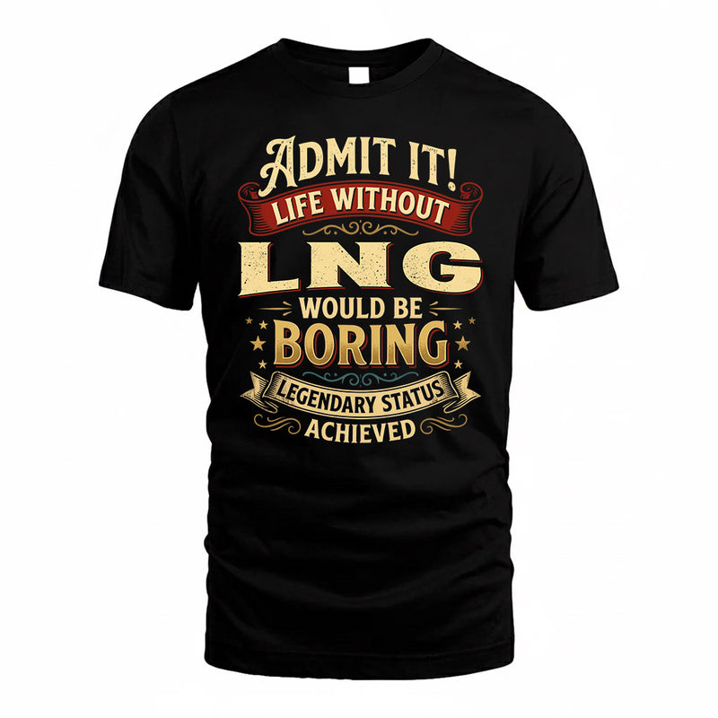 LNG TP65-K5-268–Personalized Funny Quote Apparel “Life Without NAME Would Be Boring”