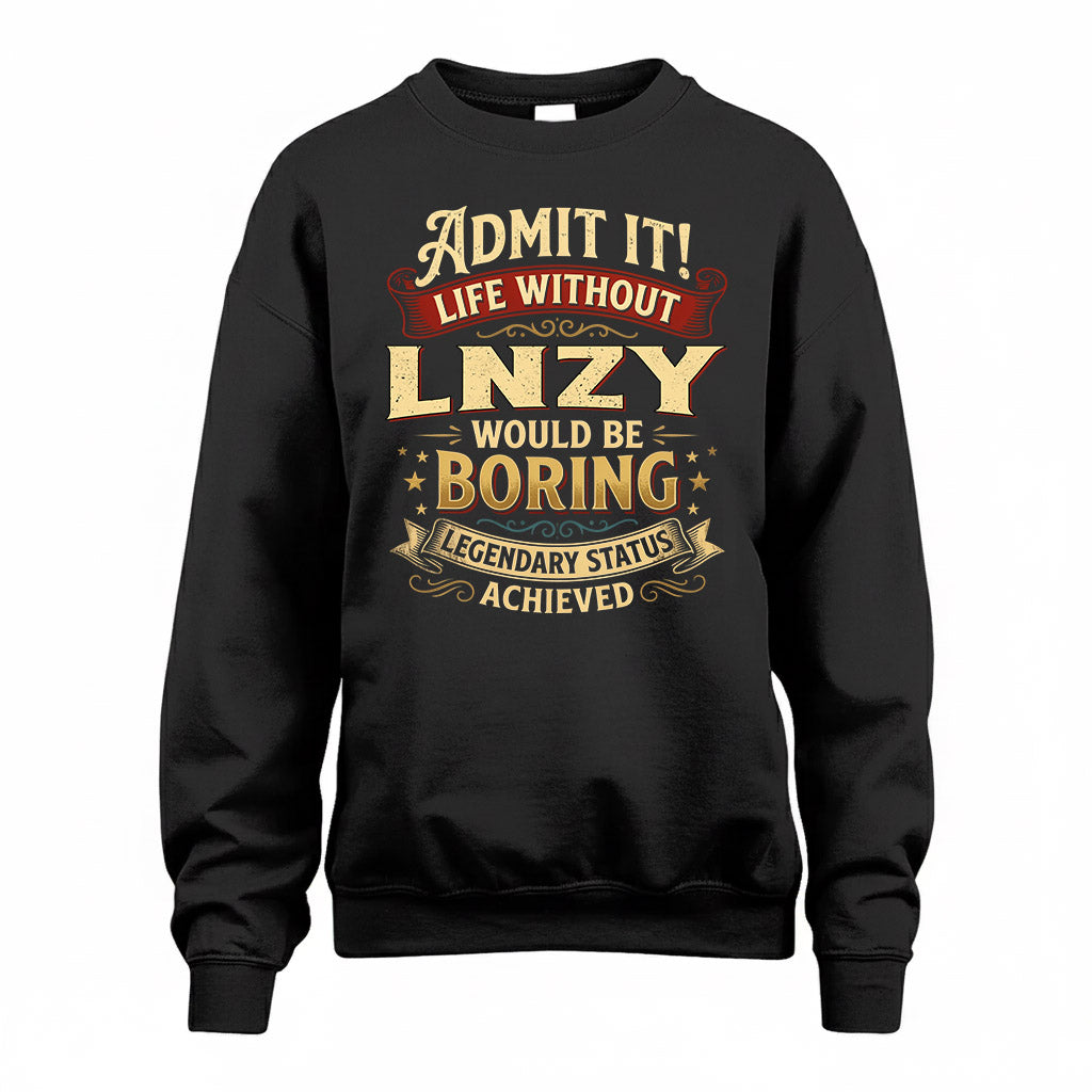 LNZY TP65-K5-268–Personalized Funny Quote Apparel “Life Without NAME Would Be Boring”