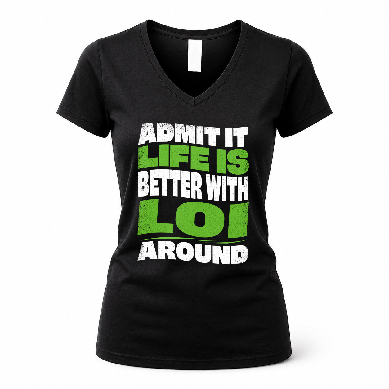 LOI HP99-K4-189 – Personalized Funny Quote Apparel “Admit It, Life Is Better With NAME Around”