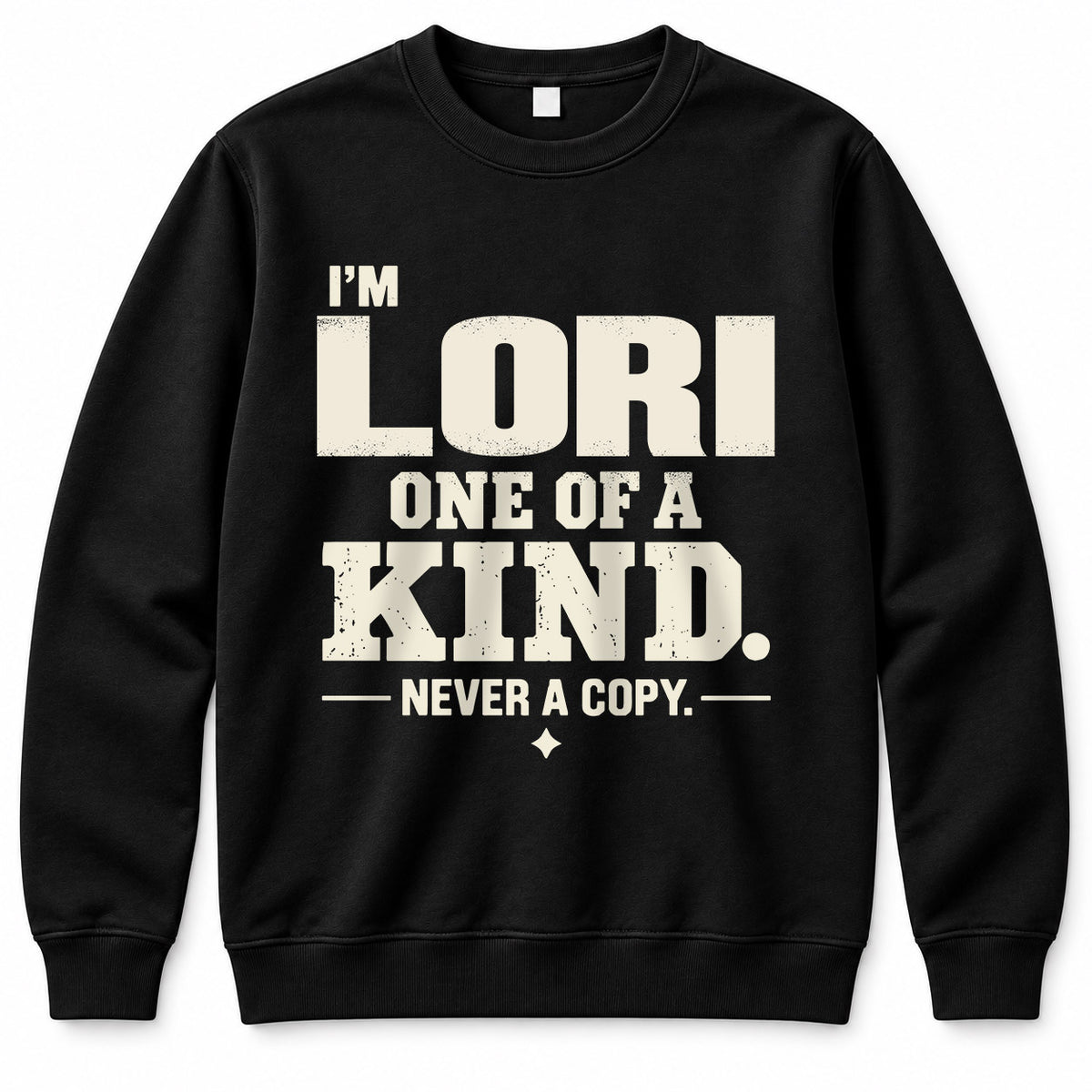 LORI P6-K4-228 Personalized Funny Quote Apparel “I’m NAME – One of a Kind, Never a Copy”