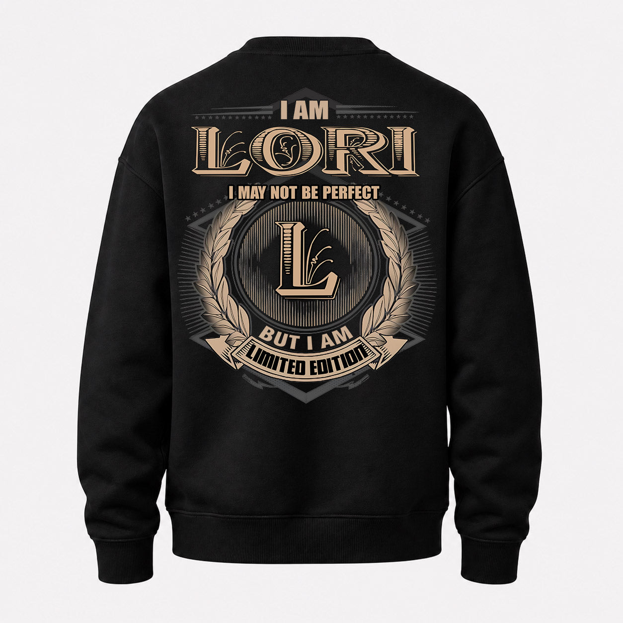 LORI PH55-T25-Personalized Name Quote Apparel “I Am NAME May Not Be Perfect But I Am Limited Edition”