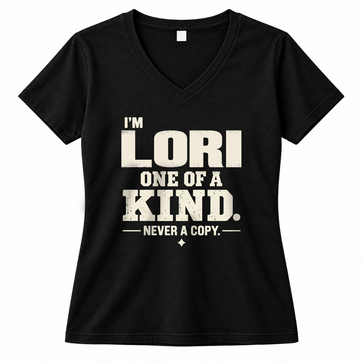 LORI P6-K4-228 Personalized Funny Quote Apparel “I’m NAME – One of a Kind, Never a Copy”
