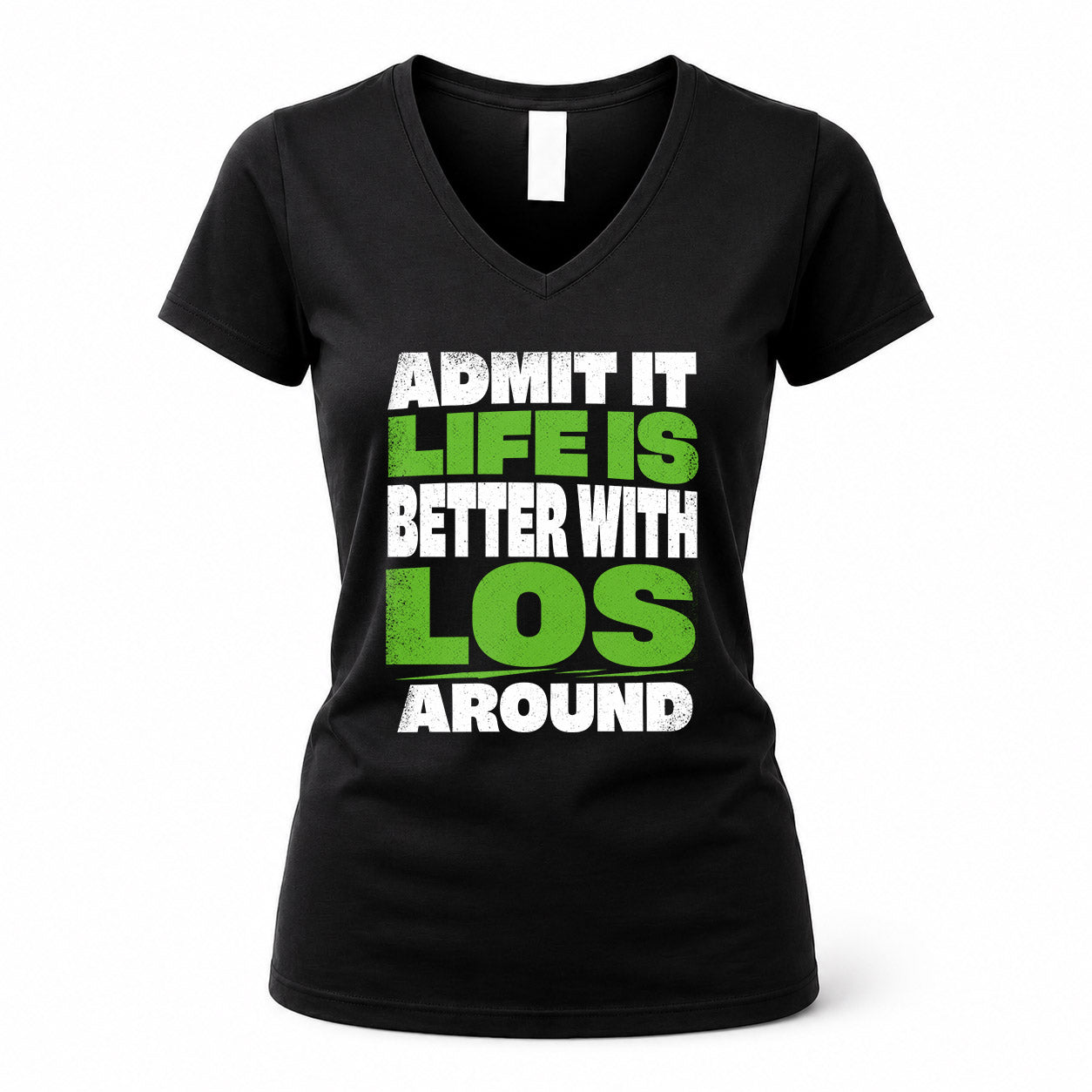 LOS HP68-K4-189 – Personalized Funny Quote Apparel “Admit It, Life Is Better With NAME Around”