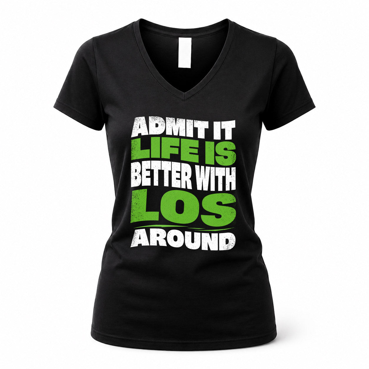 LOS HP99-K4-189 – Personalized Funny Quote Apparel “Admit It, Life Is Better With NAME Around”