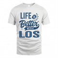 LOS HH88-K2–Personalized Name Quote T-Shirt Life Is Better With Unisex Gift