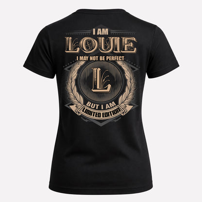 LOUIE PH55-T25-Personalized Name Quote Apparel “I Am NAME May Not Be Perfect But I Am Limited Edition”