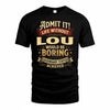 LOU TP65-K5-268–Personalized Funny Quote Apparel “Life Without NAME Would Be Boring”